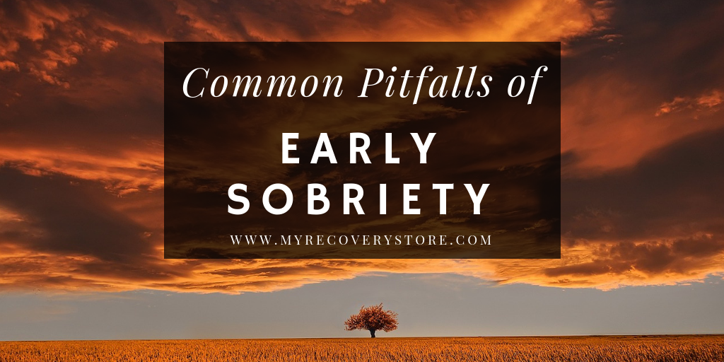 Common Pitfalls of Early Sobriety