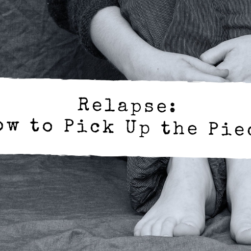 Relapse: How to Pick Up the Pieces