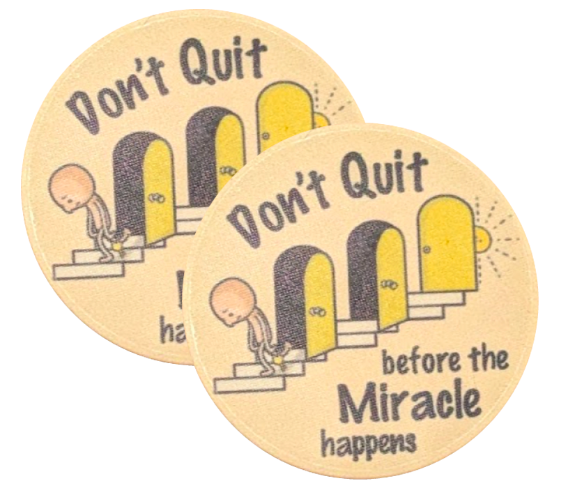 Don't Quit Before the Miracle Happens
