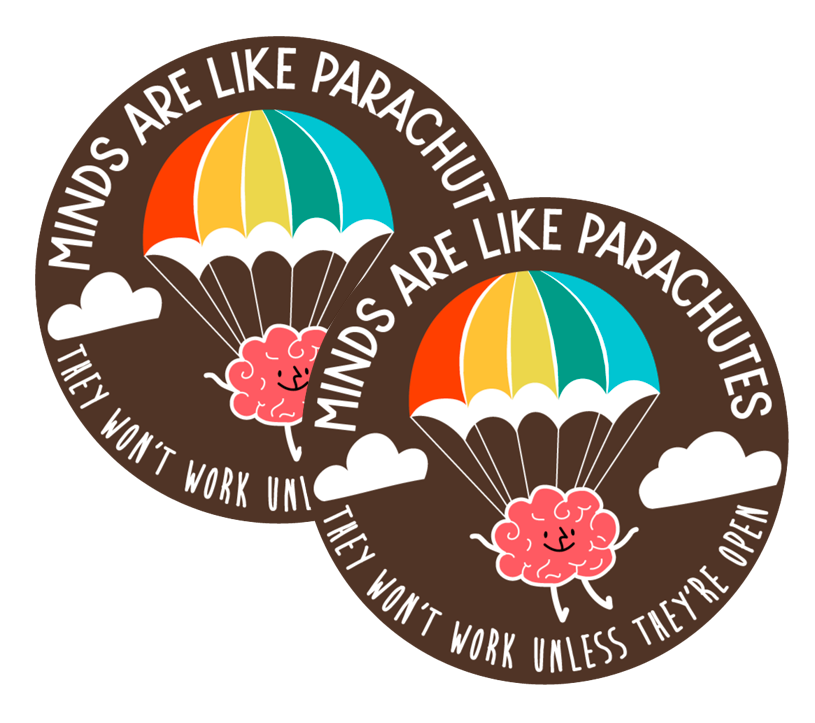 Minds Are Like Parachutes They Won't Work Unless They're Open